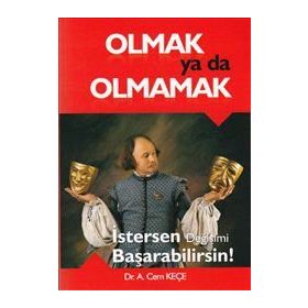 Olmak Ya Da Olmamak - A. Cem Keçe