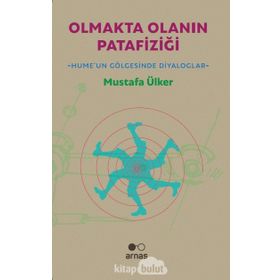 Olmakta Olanın Patafiziği - Hume'un Gölgesinde Diyaloglar - Mustafa Ülker