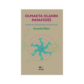 Olmakta Olanın Patafiziği - Hume'un Gölgesinde Diyaloglar - Mustafa Ülker