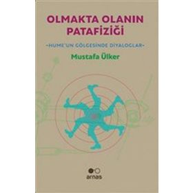 Olmakta Olanın Patafiziği - Hume'un Gölgesinde Diyaloglar - Mustafa Ülker