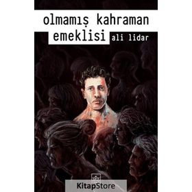 Olmamış Kahraman Emeklisi - Ali Lidar
