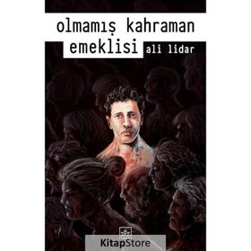 Olmamış Kahraman Emeklisi - Ali Lidar