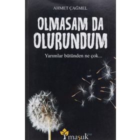 Olmasam da Olurundum - Ahmet Çağmel