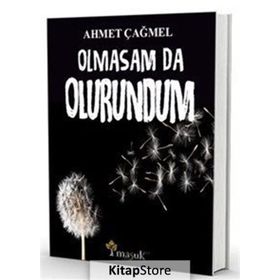 Olmasam da Olurundum - Ahmet Çağmel