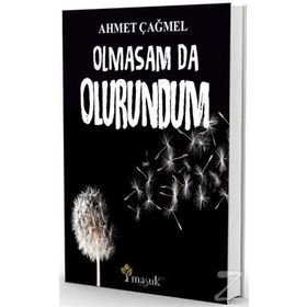 Olmasam da Olurundum - Ahmet Çağmel