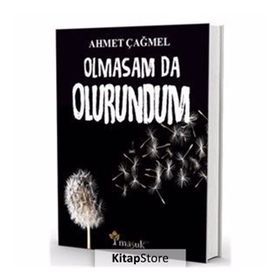 Olmasam da Olurundum - Ahmet Çağmel