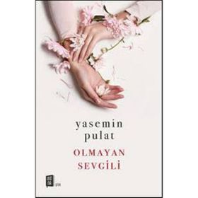 Olmayan Sevgili - Yasemin Pulat