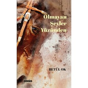 Olmayan Şeyler Yüzünden - Betül Ok
