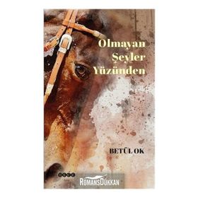 Olmayan Şeyler Yüzünden - Betül Ok