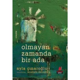 Olmayan Zamanda Bir Ada - Ayla Çınaroğlu