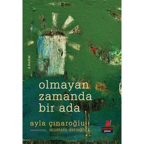 Olmayan Zamanda Bir Ada - Ayla Çınaroğlu