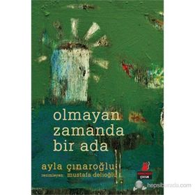 Olmayan Zamanda Bir Ada - Ayla Çınaroğlu