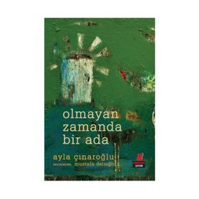 Olmayan Zamanda Bir Ada - Ayla Çınaroğlu