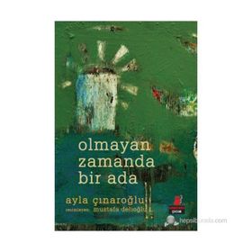 Olmayan Zamanda Bir Ada - Ayla Çınaroğlu