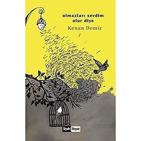 Olmazları Sevdim Olur Diye - Kenan Demir