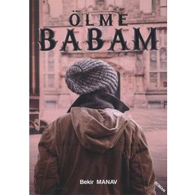 Ölme Babam - Bekir Manav