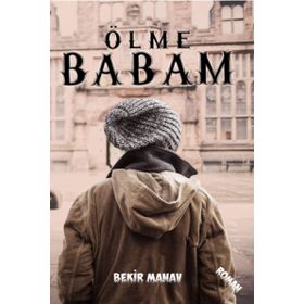 Ölme Babam - Bekir Manav