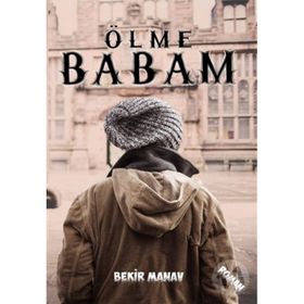 Ölme Babam - Bekir Manav