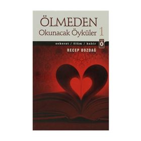 Ölmeden Okunacak Öyküler 1 - Recep Bozdağ