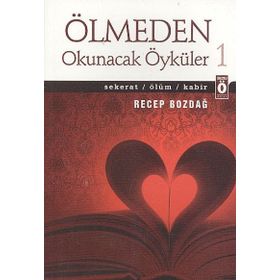 Ölmeden Okunacak Öyküler 1 - Recep Bozdağ