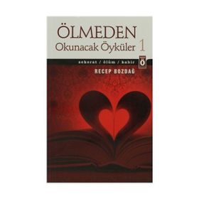 Ölmeden Okunacak Öyküler 1 - Recep Bozdağ