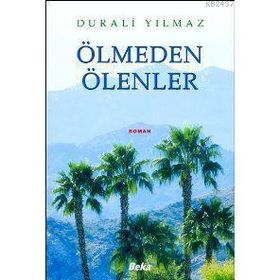 ÖLMEDEN ÖLENLER - DURALI YILMAZ