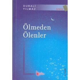 ÖLMEDEN ÖLENLER - DURALI YILMAZ