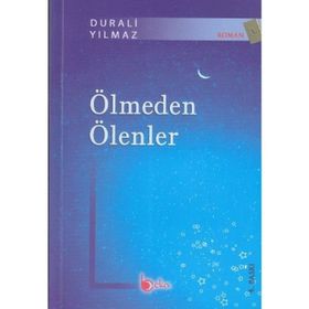 ÖLMEDEN ÖLENLER - DURALI YILMAZ