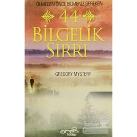 Ölmeden Önce Bilmeniz Gereken 44 Bilgelik Sırrı - Gregory Mystery