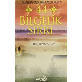 Ölmeden Önce Bilmeniz Gereken 44 Bilgelik Sırrı - Gregory Mystery