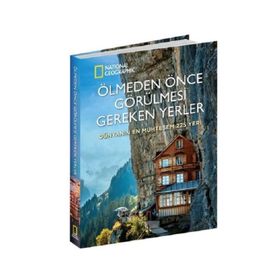 Ölmeden Önce Görülmesi Gereken Yerler - Dünyanın En Muhteşem 225 Yeri - Kolektif