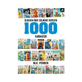 Ölmeden Önce Gülmeniz Gereken 1000 Karikatür - M. K. Perker