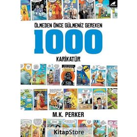 Ölmeden Önce Gülmeniz Gereken 1000 Karikatür - M. K. Perker