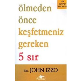 ÖLMEDEN ÖNCE KEŞFETMENİZ GEREKEN 5 SIR - JOHN IZZO