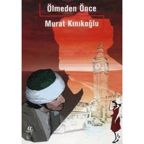 ÖLMEDEN ÖNCE - MURAT KINIKOĞLU