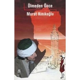 ÖLMEDEN ÖNCE - MURAT KINIKOĞLU