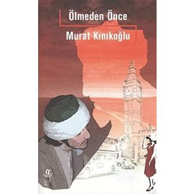 ÖLMEDEN ÖNCE - MURAT KINIKOĞLU