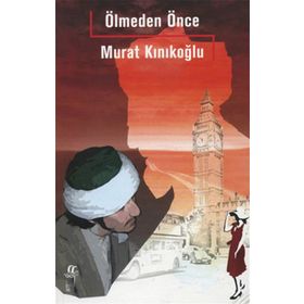 ÖLMEDEN ÖNCE - MURAT KINIKOĞLU