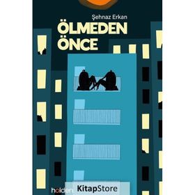 Ölmeden Önce Şehnaz Erkan