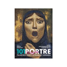 Ölmeden Önce Türkiye’de Görmeniz Gereken 101 Portre - Erkan Doğanay