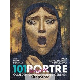 Ölmeden Önce Türkiye’de Görmeniz Gereken 101 Portre - Erkan Doğanay