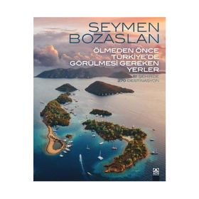 Ölmeden Önce Türkiye’de Görülmesi Gereken Yerler