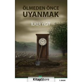 Ölmeden Önce Uyanmak - İlker Yiğit