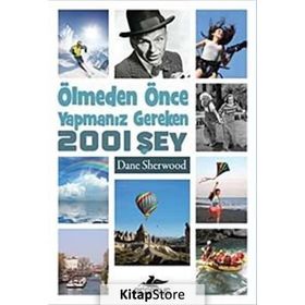 ÖLMEDEN ÖNCE YAPMANIZ GEREKEN 2001 ŞEY - DANE SHERWOOD