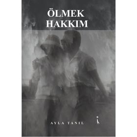 Ölmek Hakkım - Ayla Tanıl