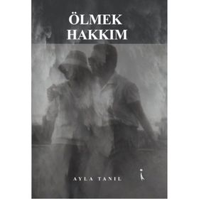Ölmek Hakkım - Ayla Tanıl