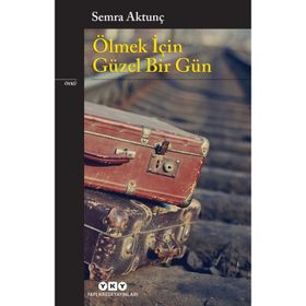 Ölmek İçin Güzel Bir Gün - Semra Aktunç