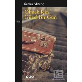 Ölmek İçin Güzel Bir Gün - Semra Aktunç