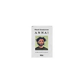 Ölmek İstemiyorum Anna - Zehra Berfin Harat - Gülnar Yayınları