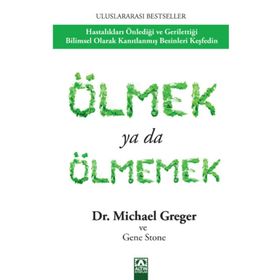 Ölmek Yada Ölmemek Michael Greger Gene Stone Altın Yayınları